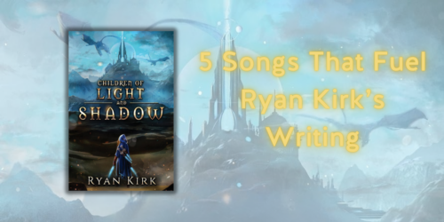 5 Songs That Fuel Ryan Kirk’s Writing