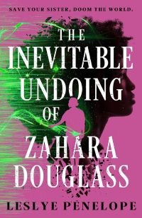 Leslye Penelope | Exclusive Excerpt: THE INEVITABLE UNDOING OF ZAHARA DOUGLASS zahara