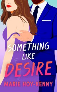 Playlist | SOMETHING LIKE DESIRE by Marie Hoy-Kenny desire