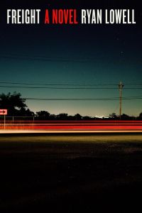 Ryan Lowell | Exclusive Excerpt: FREIGHT freight