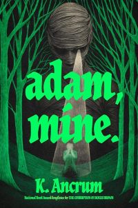 K. Ancrum | Exclusive Excerpt: ADAM, MINE adam